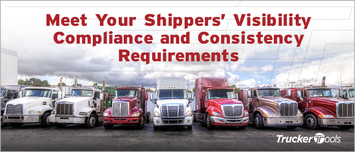 Trucker Tools: Providing the Visibility Consistency and Compliance Your Shippers Require