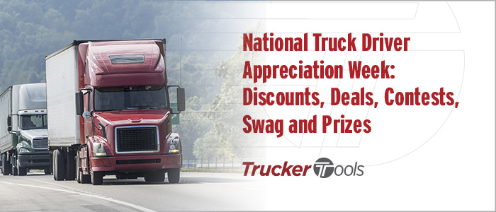 National Truck Driver Appreciation Week: Discounts, Deals, Contests, Swag and Prizes