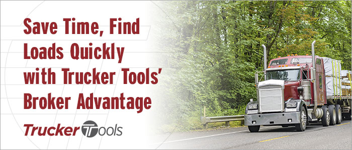 Save Time, Find Loads Quickly with Trucker Tools’ Broker Advantage