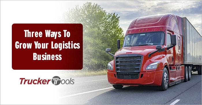 Three Ways To Grow Your Logistics Business