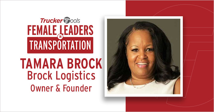 Female Leaders in Transportation: Tamara Brock, Owner and Founder of Brock Logistics