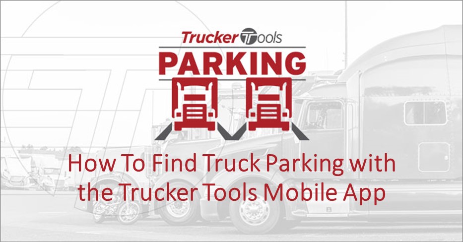 How To Find Truck Parking with the Trucker Tools Mobile App