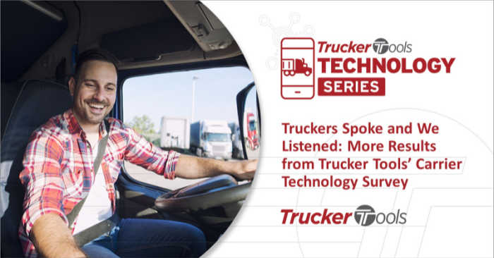 Truckers Spoke and We Listened: More Results from Trucker Tools’ Carrier Technology Survey