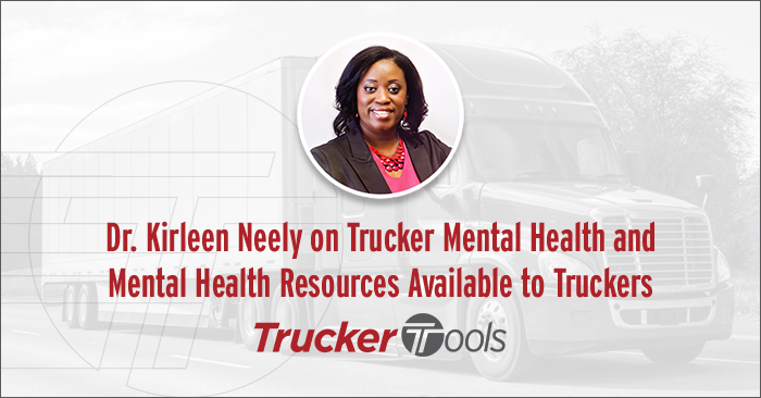 Dr. Kirleen Neely on Trucker Mental Health and Mental Health Resources Available to Truckers