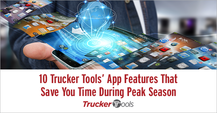 10 Trucker Tools’ App Features That Save You Time During Peak Season