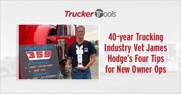 40-year Trucking Industry Vet James Hodge’s Four Tips for New Owner Ops
