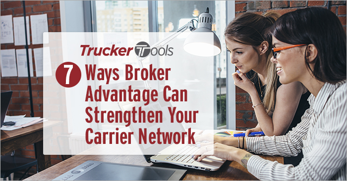 Seven Ways Broker Advantage Can Strengthen Your Carrier Network