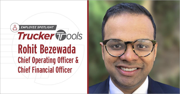 Employee Spotlight: Rohit Bezewada, Trucker Tools’ Chief Operating Officer and Chief Financial Officer