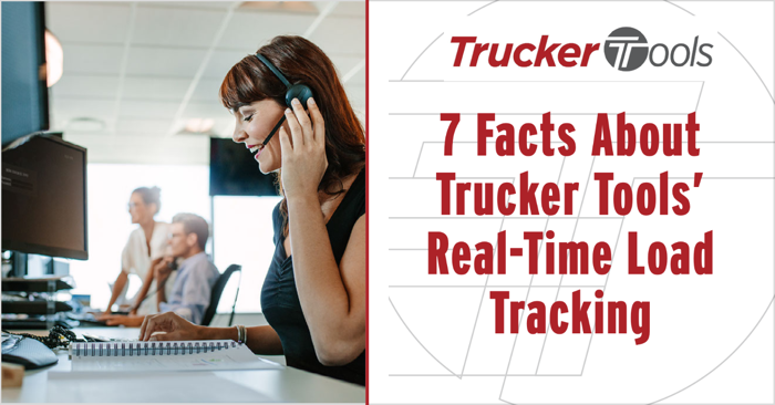 Seven Facts About Trucker Tools’ Real-Time Load Tracking