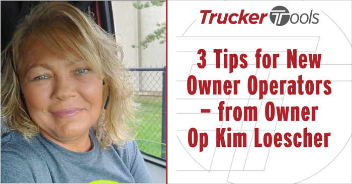 Three Tips for New Owner Operators — from Owner Op Kim Loescher