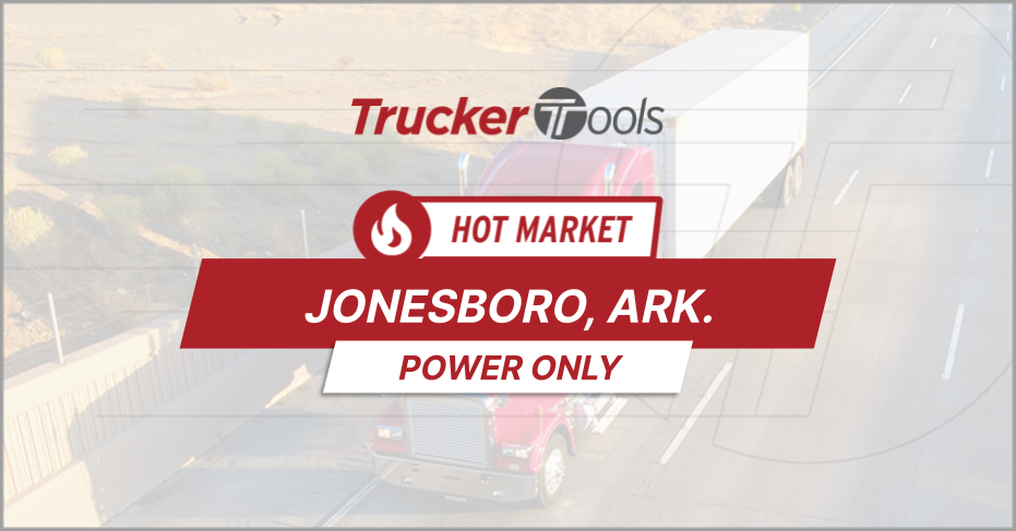 Where’s the Freight? Jonesboro, Texarkana and Tucson Projected To Be Hottest Freight Markets This Week