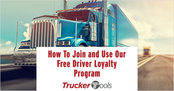 How To Join and Use Trucker Tools’ Free Driver Loyalty Program