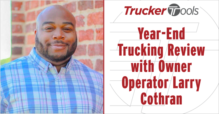 Year-End Trucking Review with Owner Operator Larry Cothran